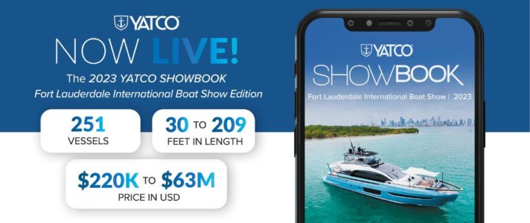 This year’s YATCO SHOWBOOK includes 202 yachts for sale, 16 yachts for charter & 36 new builds at the 2023 Fort Lauderdale International Boat Show.